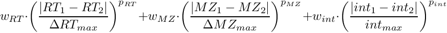 \[ w_{RT} \cdot \left( \frac{\left| RT_1 - RT_2 \right|}{\Delta RT_{max}} \right)^{p_{RT}} + w_{MZ} \cdot \left( \frac{\left| MZ_1 - MZ_2 \right|}{\Delta MZ_{max}} \right)^{p_{MZ}} + w_{int} \cdot \left( \frac{\left| int_1 - int_2 \right|}{int_{max}} \right)^{p_{int}} \]