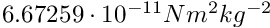 $6.67259 \cdot 10^{-11} Nm^2kg^{-2}$